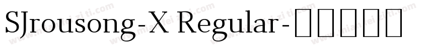 SJrousong-X Regular字体转换